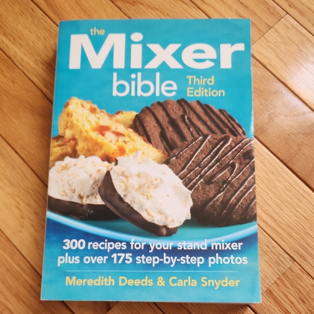The Mixer Bible Third Edition Cookbook